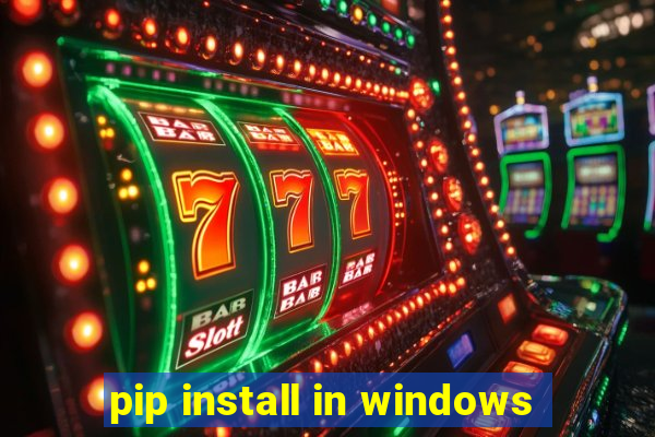 pip install in windows